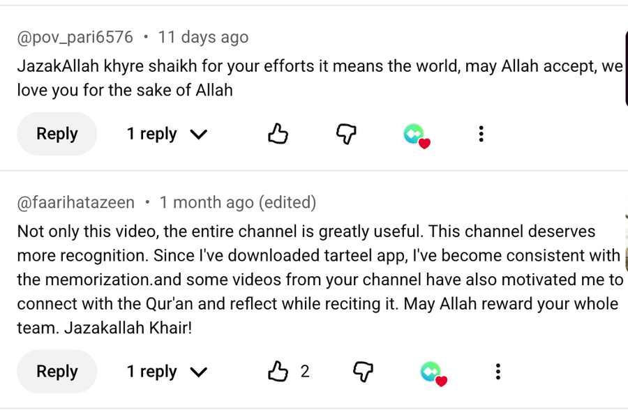 Comments: the entire channel is greatly useful, since I downloaded Tarteel app I've become consistent with memorization